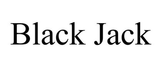 BLACK JACK