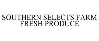 SOUTHERN SELECTS FARM FRESH PRODUCE