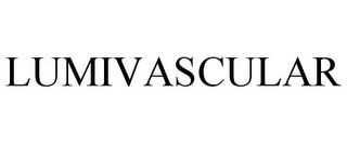 LUMIVASCULAR