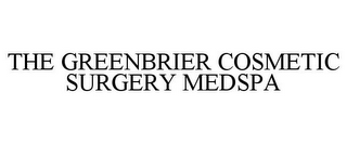 THE GREENBRIER COSMETIC SURGERY MEDSPA