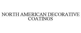 NORTH AMERICAN DECORATIVE COATINGS