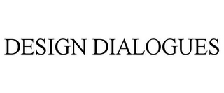 DESIGN DIALOGUES