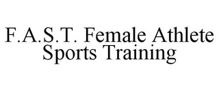 F.A.S.T. FEMALE ATHLETE SPORTS TRAINING