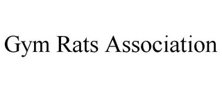 GYM RATS ASSOCIATION