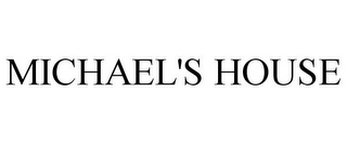 MICHAEL'S HOUSE