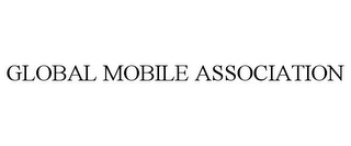 GLOBAL MOBILE ASSOCIATION