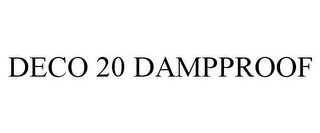 DECO 20 DAMPPROOF