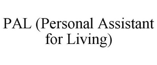 PAL (PERSONAL ASSISTANT FOR LIVING)