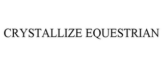 CRYSTALLIZE EQUESTRIAN