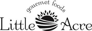 LITTLE ACRE GOURMET FOODS