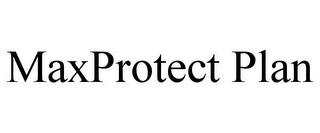 MAXPROTECT PLAN