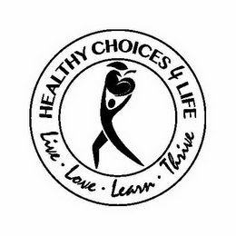 HEALTHY CHOICES 4 LIFE LIVE · LOVE · LEARN · THRIVE