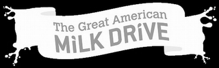 THE GREAT AMERICAN MILK DRIVE