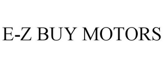 E-Z BUY MOTORS