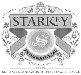 S STARKEY INTERNATIONAL EST. 1981 EDUCATION SERVICE CERTIFICATION SETTING STANDARDS IN PERSONAL SERVICE