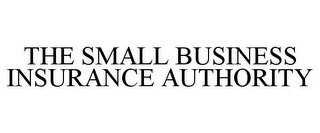 THE SMALL BUSINESS INSURANCE AUTHORITY