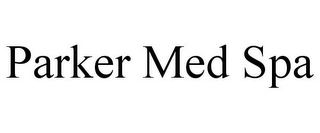 PARKER MED SPA