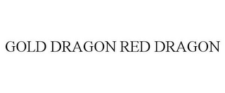 GOLD DRAGON RED DRAGON