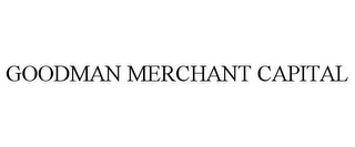 GOODMAN MERCHANT CAPITAL