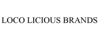 LOCO LICIOUS BRANDS