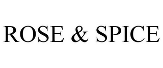 ROSE & SPICE