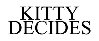 KITTY DECIDES
