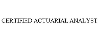 CERTIFIED ACTUARIAL ANALYST