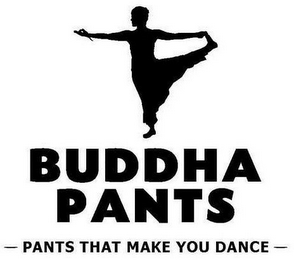 BUDDHA PANTS - PANTS THAT MAKE YOU DANCE -