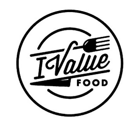 I VALUE FOOD