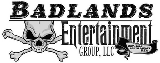 BADLANDS ENTERTAINMENT GROUP, LLC EST. 2014 SOUTH DAKOTA USA