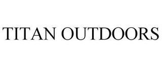 TITAN OUTDOORS