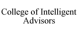 COLLEGE OF INTELLIGENT ADVISORS