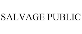 SALVAGE PUBLIC