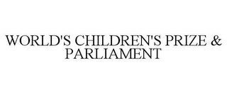 WORLD'S CHILDREN'S PRIZE & PARLIAMENT