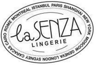 LA SENZA LINGERIE MONTREAL ISTANBUL PARIS SHANGHAI NEW YORK MOSCOW GENEVA LONDON SYDNEY CARACAS CAIRO ROME