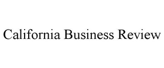 CALIFORNIA BUSINESS REVIEW