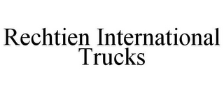 RECHTIEN INTERNATIONAL TRUCKS