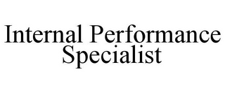 INTERNAL PERFORMANCE SPECIALIST