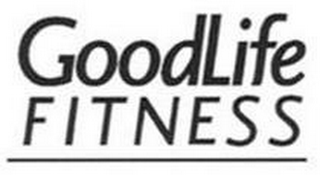 GOODLIFE FITNESS