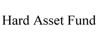 HARD ASSET FUND