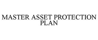 MASTER ASSET PROTECTION PLAN