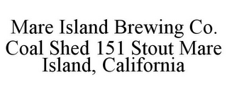 MARE ISLAND BREWING CO. COAL SHED 151 STOUT MARE ISLAND, CALIFORNIA