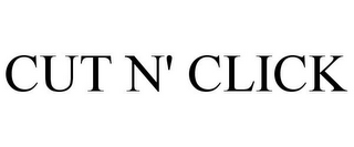CUT N' CLICK