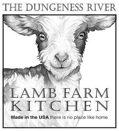 THE DUNGENESS RIVER LAMB FARM KITCHEN MADE IN USA THERE IS NO PLACE LIKE HOME