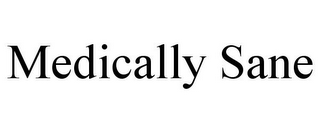 MEDICALLY SANE