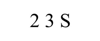 2 3 S