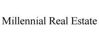 MILLENNIAL REAL ESTATE