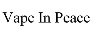 VAPE IN PEACE