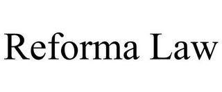 REFORMA LAW
