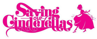 SAVING OUR CINDERELLAS